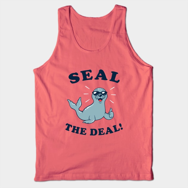 Seal The Deal Tank Top by dumbshirts